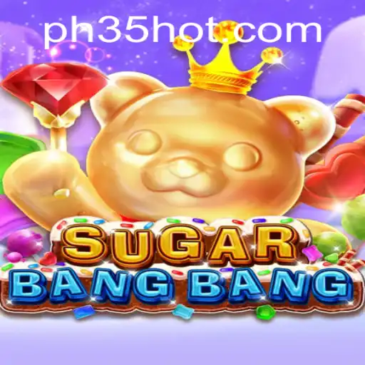 Discover the Thrills of SUGARBANGBANG on PH35.COM