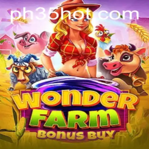 Discover the Thrills of WonderFarmBonusBuy at PH35.COM