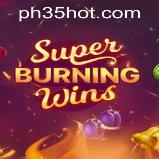 Exploring the Thrills of SuperBurningWins at PH35.COM